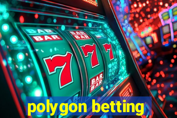 polygon betting